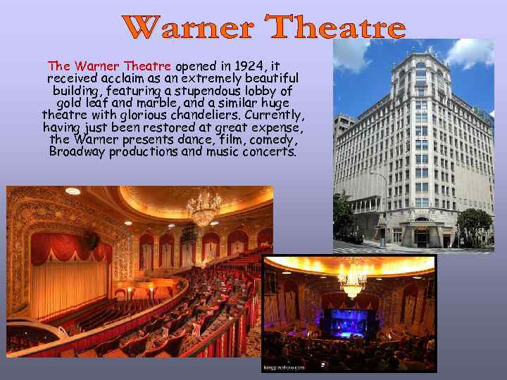 The Warner Theatre opened in 1924, it received acclaim as an extremely beautiful building,