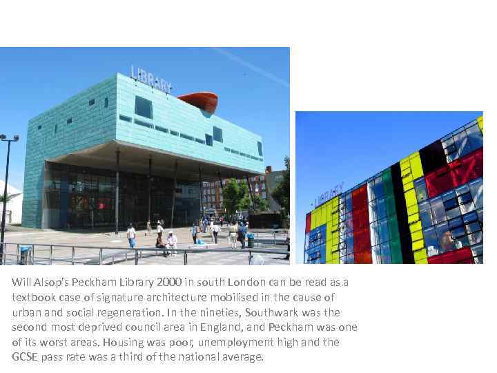 Will Alsop’s Peckham Library 2000 in south London can be read as a textbook