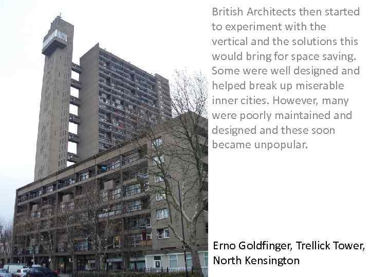 British Architects then started to experiment with the vertical and the solutions this would