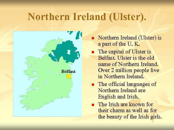 Northern Ireland (Ulster). n n Belfast n n Northern Ireland (Ulster) is a part