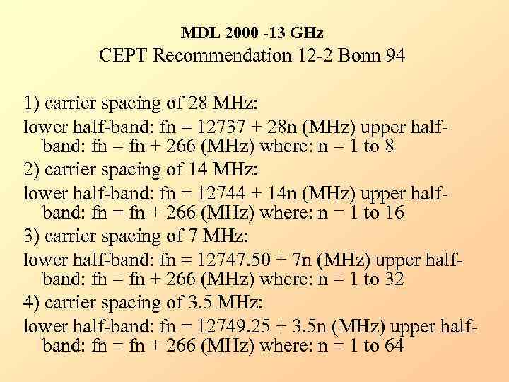 MDL 2000 -13 GHz CEPT Recommendation 12 -2 Bonn 94 1) carrier spacing of
