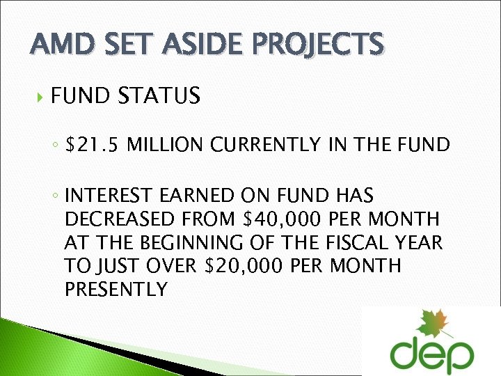 AMD SET ASIDE PROJECTS FUND STATUS ◦ $21. 5 MILLION CURRENTLY IN THE FUND