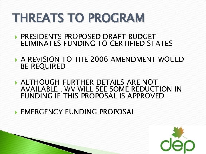 THREATS TO PROGRAM PRESIDENTS PROPOSED DRAFT BUDGET ELIMINATES FUNDING TO CERTIFIED STATES A REVISION