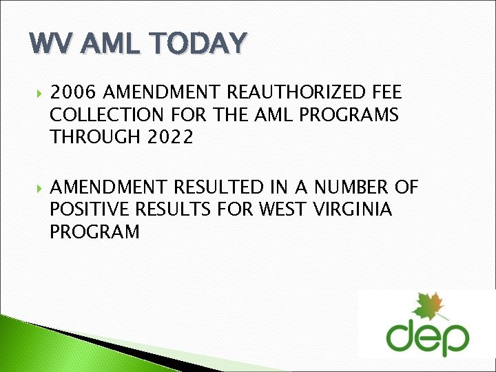 WV AML TODAY 2006 AMENDMENT REAUTHORIZED FEE COLLECTION FOR THE AML PROGRAMS THROUGH 2022