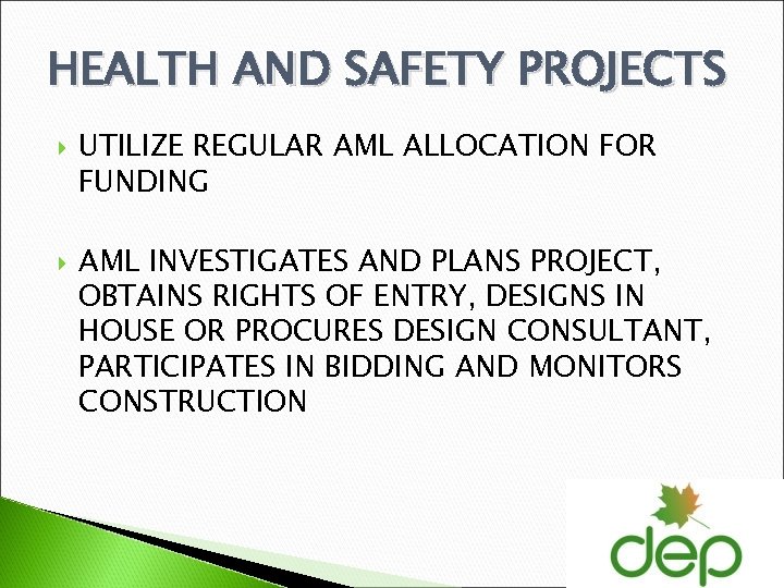 HEALTH AND SAFETY PROJECTS UTILIZE REGULAR AML ALLOCATION FOR FUNDING AML INVESTIGATES AND PLANS