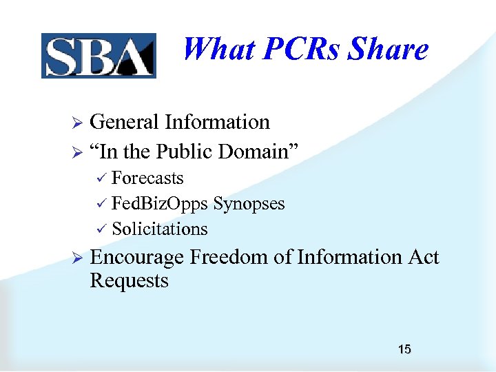 What PCRs Share General Information Ø “In the Public Domain” Ø ü Forecasts ü