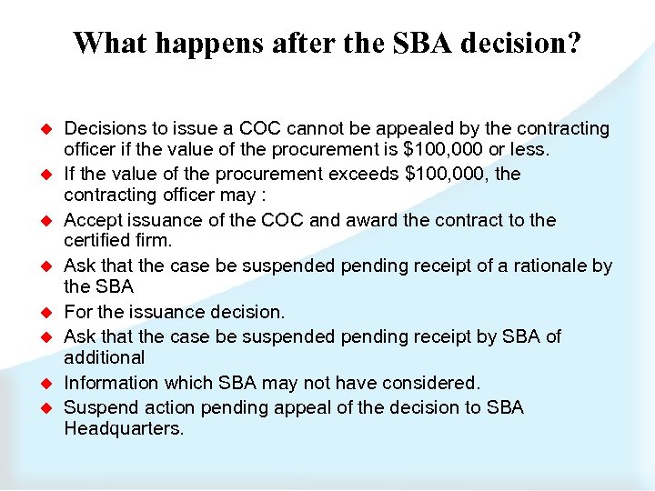 What happens after the SBA decision? u u u u Decisions to issue a