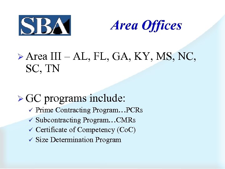 Area Offices Ø Area III – AL, FL, GA, KY, MS, NC, SC, TN