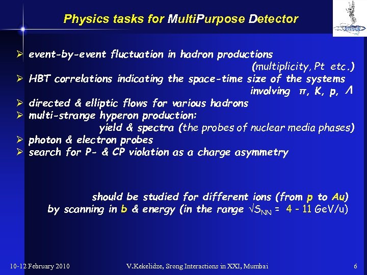 Physics tasks for Multi. Purpose Detector Ø event-by-event fluctuation in hadron productions (multiplicity, Pt