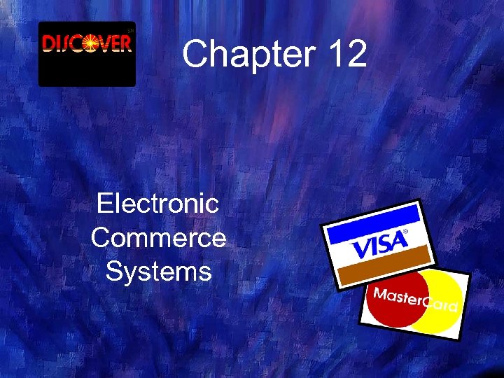 Chapter 12 Electronic Commerce Systems 
