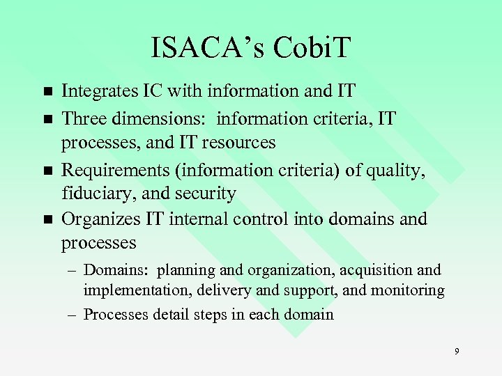 ISACA’s Cobi. T n n Integrates IC with information and IT Three dimensions: information