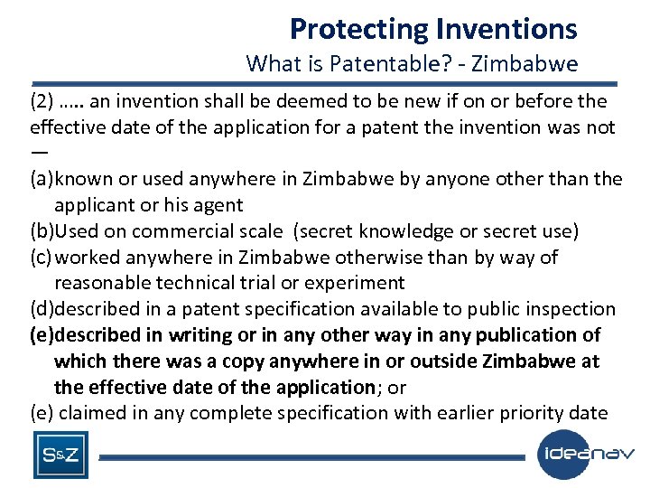 Protecting Inventions What is Patentable? - Zimbabwe (2) …. . an invention shall be