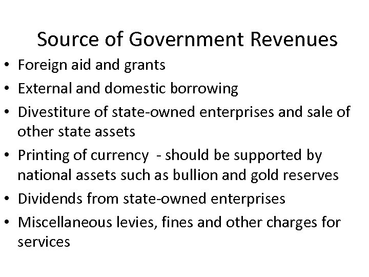 Source of Government Revenues • Foreign aid and grants • External and domestic borrowing