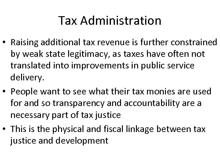Tax Administration • Raising additional tax revenue is further constrained by weak state legitimacy,