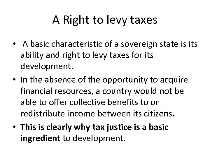A Right to levy taxes • A basic characteristic of a sovereign state is