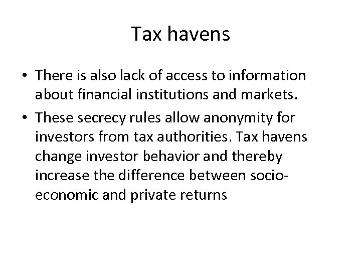 Tax havens • There is also lack of access to information about financial institutions