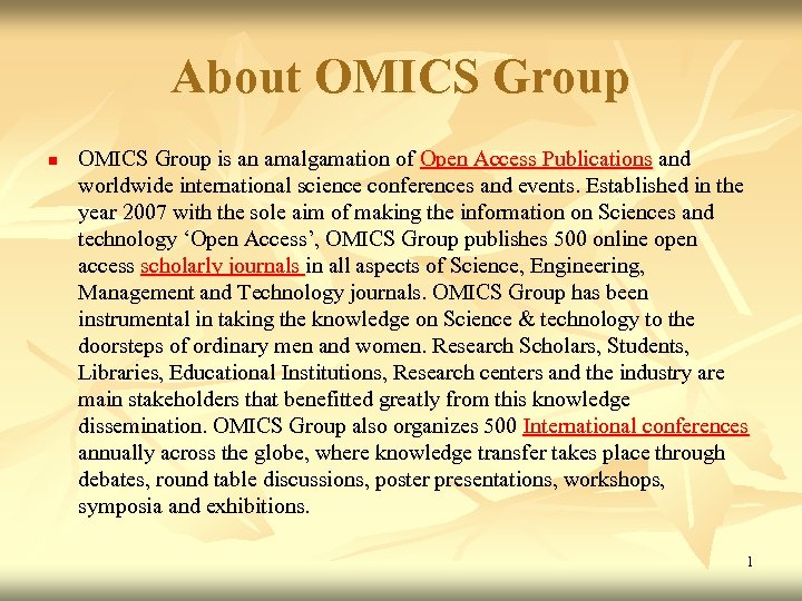 About OMICS Group n OMICS Group is an amalgamation of Open Access Publications and