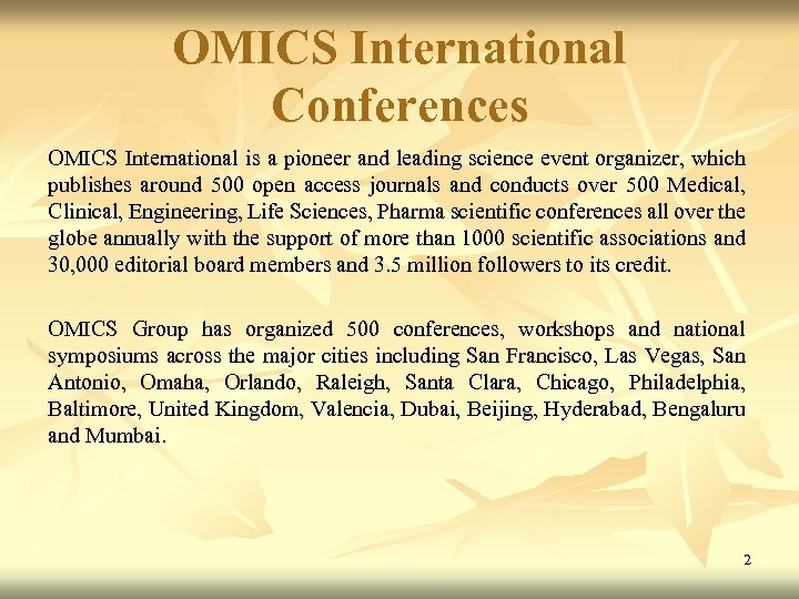 OMICS International Conferences OMICS International is a pioneer and leading science event organizer, which