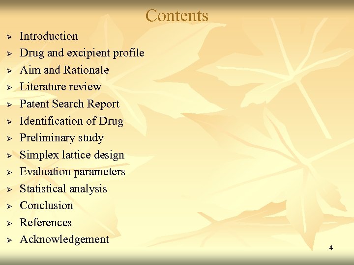 Contents Ø Ø Ø Ø Introduction Drug and excipient profile Aim and Rationale Literature