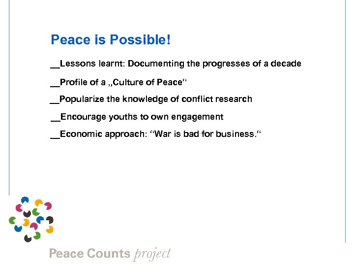 Peace is Possible! __Lessons learnt: Documenting the progresses of a decade __Profile of a