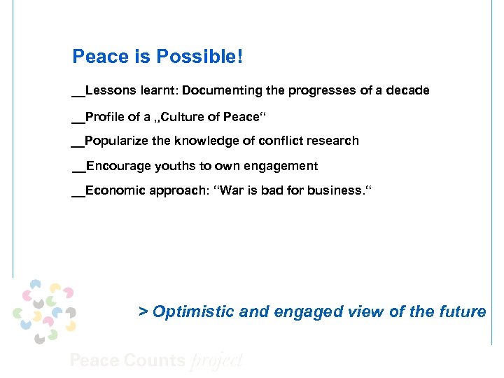 Peace is Possible! __Lessons learnt: Documenting the progresses of a decade __Profile of a