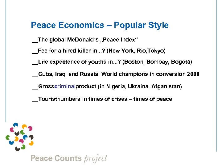 Peace Economics – Popular Style __The global Mc. Donald´s „Peace Index“ __Fee for a
