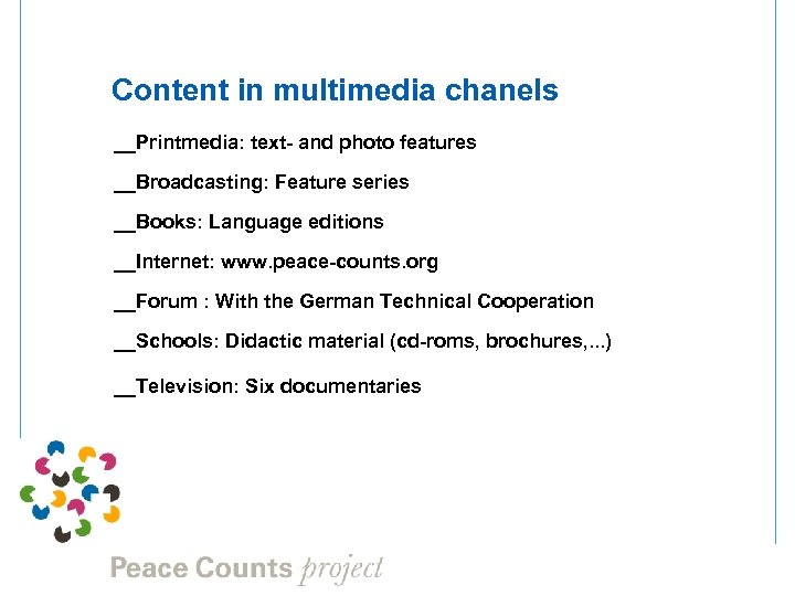 Content in multimedia chanels __Printmedia: text- and photo features __Broadcasting: Feature series __Books: Language