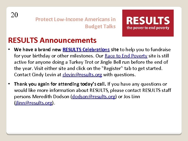 20 Protect Low-Income Americans in Budget Talks RESULTS Announcements • We have a brand