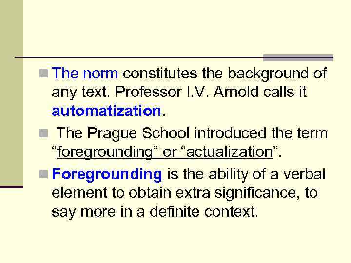 n The norm constitutes the background of any text. Professor I. V. Arnold calls