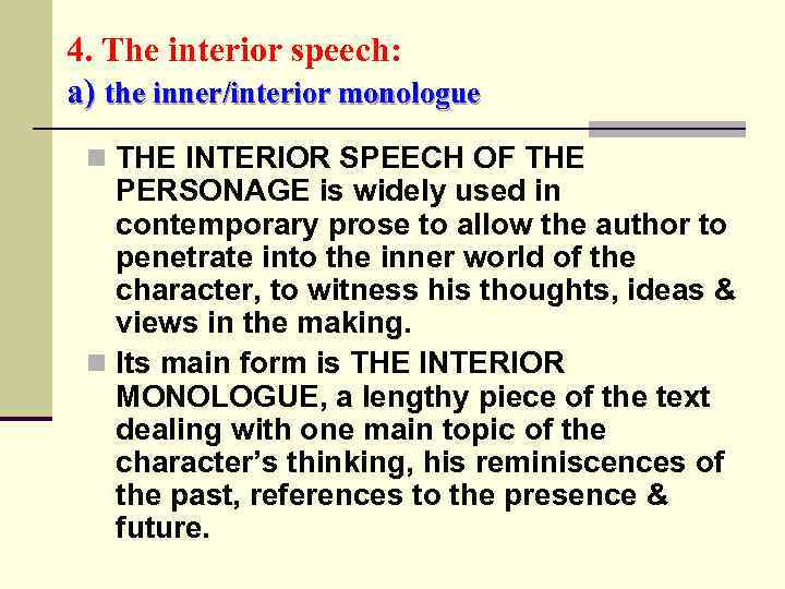 4. The interior speech: a) the inner/interior monologue n THE INTERIOR SPEECH OF THE