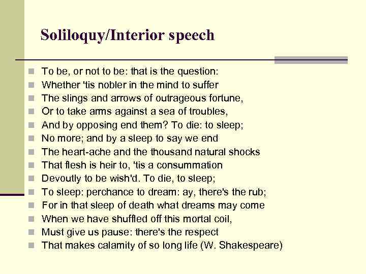 Soliloquy/Interior speech n n n n To be, or not to be: that is