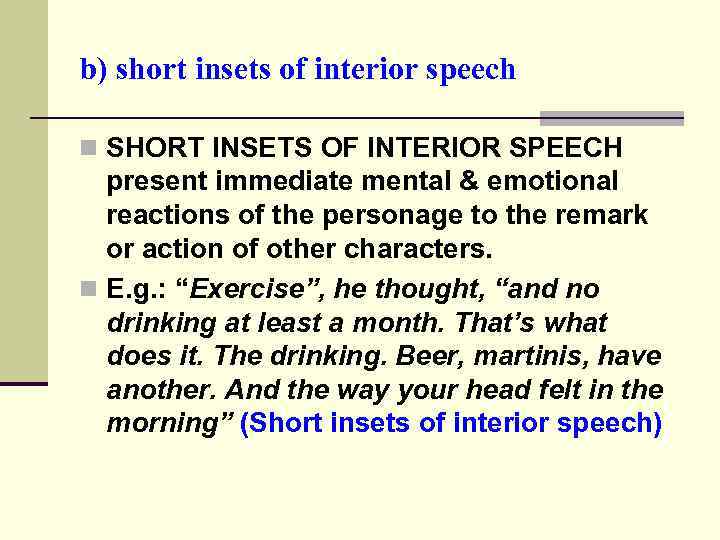 b) short insets of interior speech n SHORT INSETS OF INTERIOR SPEECH present immediate