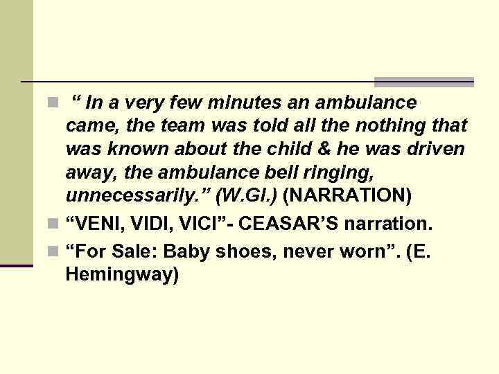 n “ In a very few minutes an ambulance came, the team was told