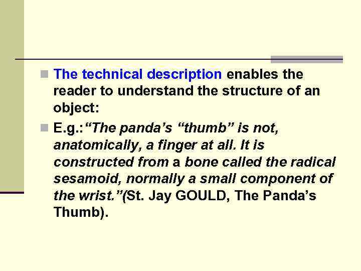 n The technical description enables the reader to understand the structure of an object: