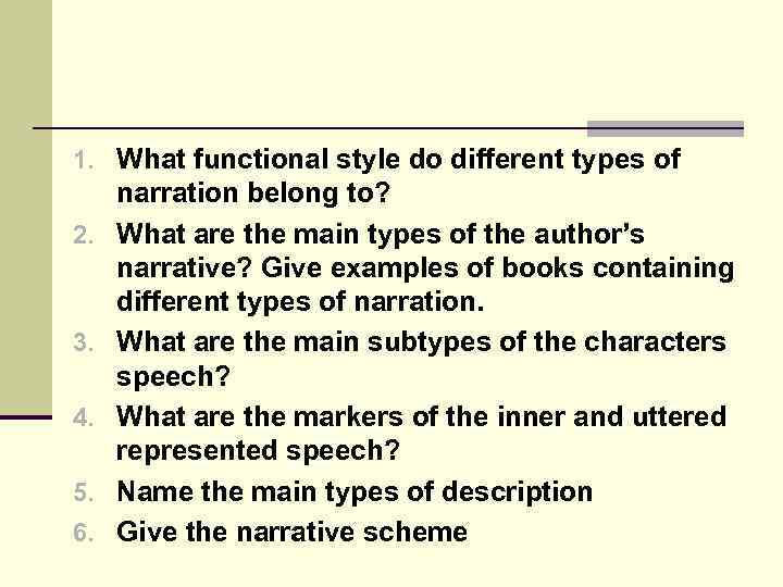 1. What functional style do different types of 2. 3. 4. 5. 6. narration