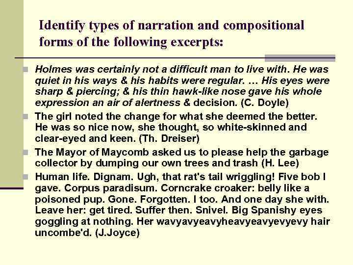 Identify types of narration and compositional forms of the following excerpts: n Holmes was