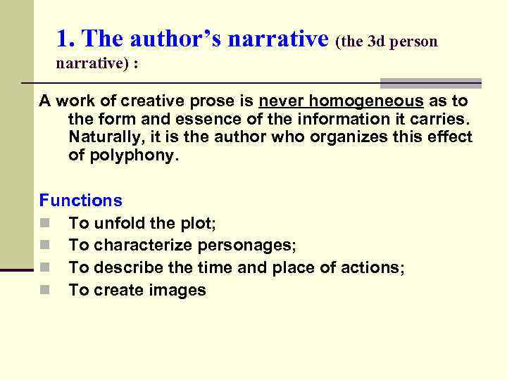 1. The author’s narrative (the 3 d person narrative) : A work of creative