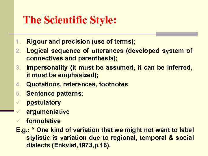 The Scientific Style: 1. Rigour and precision (use of terms); 2. Logical sequence of