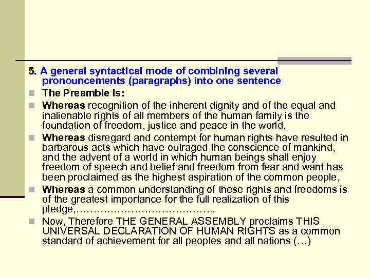 5. A general syntactical mode of combining several pronouncements (paragraphs) into one sentence n