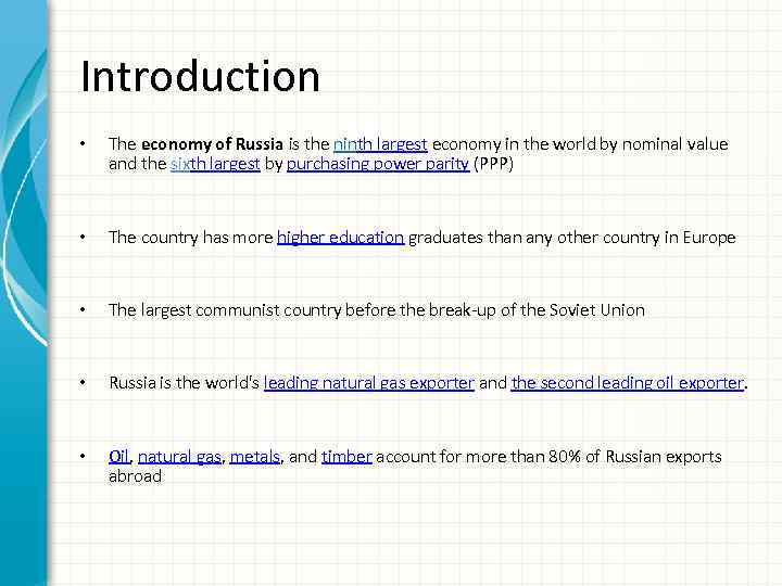 Introduction • The economy of Russia is the ninth largest economy in the world