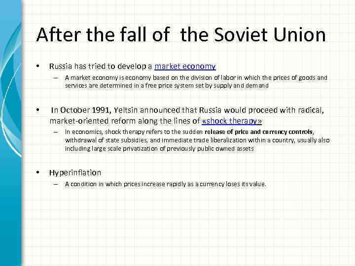 After the fall of the Soviet Union • Russia has tried to develop a