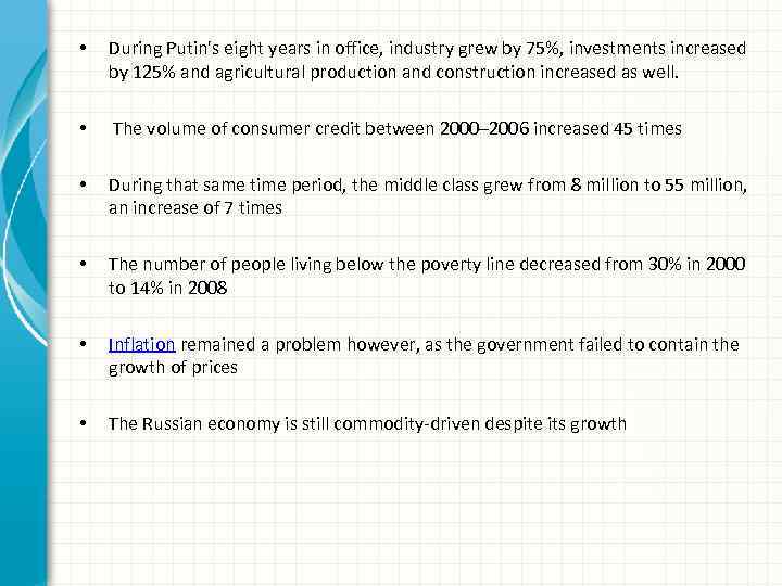  • During Putin's eight years in office, industry grew by 75%, investments increased