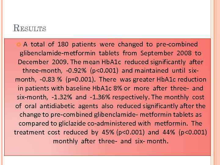 RESULTS A total of 180 patients were changed to pre-combined glibenclamide-metformin tablets from September