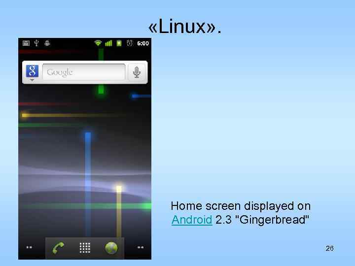  «Linux» . Home screen displayed on Android 2. 3 