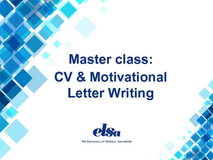 Master class: CV & Motivational Letter Writing 