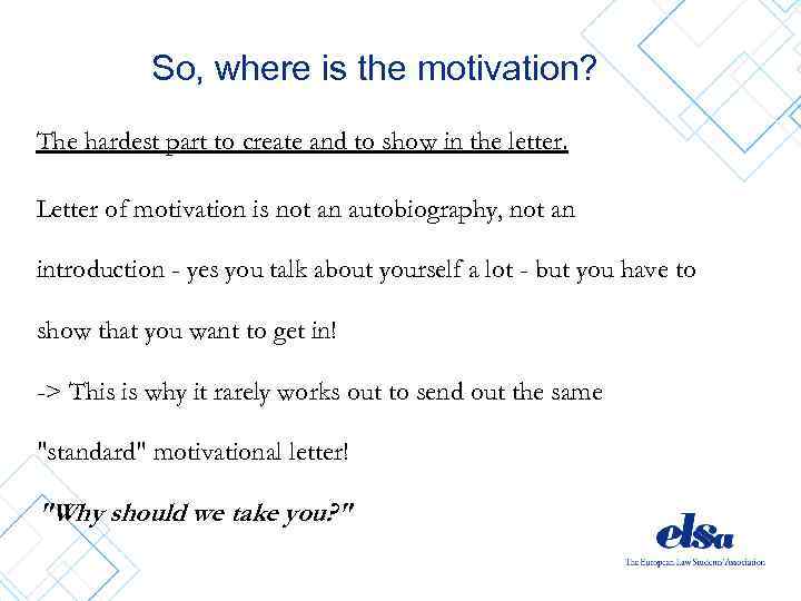 So, where is the motivation? The hardest part to create and to show in