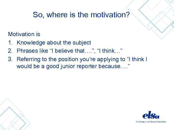 So, where is the motivation? Motivation is 1. Knowledge about the subject 2. Phrases