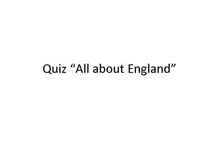 Quiz “All about England” 