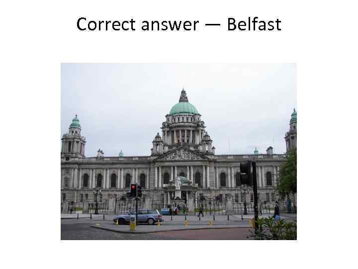 Correct answer — Belfast 