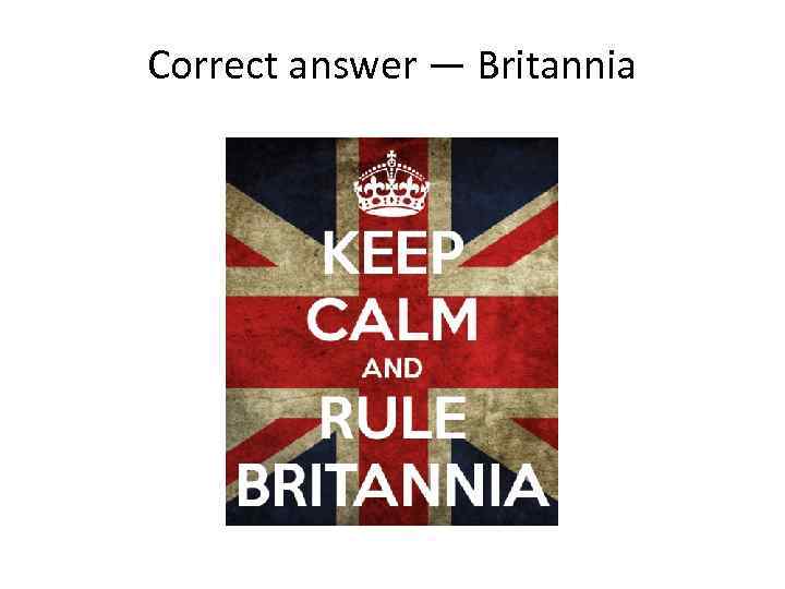 Correct answer — Britannia 